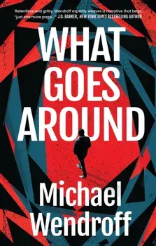 What Goes Around, Hardback/Michael Wendroff
