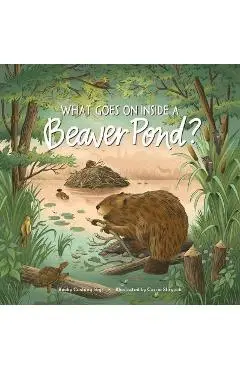 What Goes on Inside a Beaver Pond? - Becky Cushing Gop