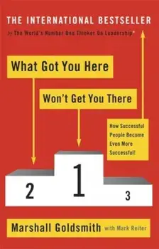 What Got You Here Won't Get You There/Marshall Goldsmith