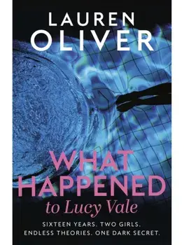 What Happened to Lucy Vale. The twisty new mystery from bestselling author of BEFORE I FALL, Hardback/Lauren Oliver