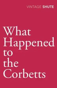 What Happened to the Corbetts, Paperback/Nevil Shute