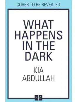 What Happens in the Dark, Paperback/Kia Abdullah