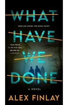 What Have We Done - Alex Finlay