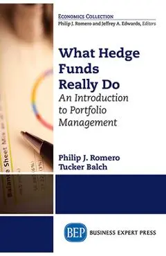 What Hedge Funds Really Do: An Introduction to Portfolio Management - Philip J. Romero