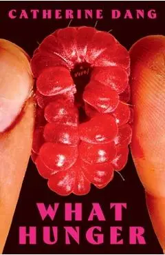 What Hunger - Catherine Dang