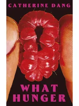 What Hunger, Hardback/Catherine Dang