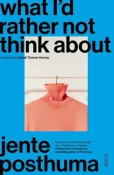 What I'd Rather Not Think About, Paperback/Jente Posthuma