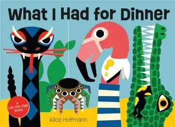 What I Had For Dinner, Board book/Alice Hoffmann