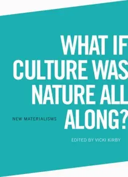 What If Culture Was Nature All Along?, Paperback/Vicki Kirby