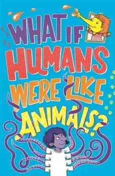 What If Humans Were Like Animals?, Paperback/Paul Moran