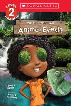What If You Had Animal Eyes!? (Scholastic Reader, Level 2), Paperback/Sandra Markle