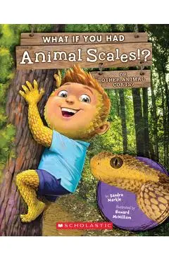 What If You Had Animal Scales!?: Or Other Animal Coats? - Sandra Markle