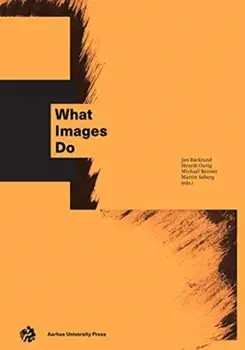 What Images Do, Hardcover/Jan Backlund