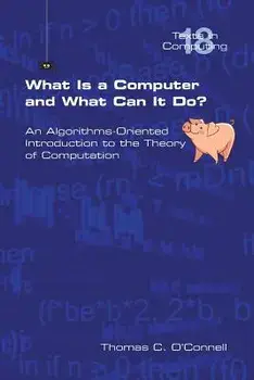 What Is a Computer and What Can It Do?, Paperback/Thomas C. O'Connell