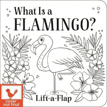 What Is a Flamingo?, Hardcover/Cottage Door Press
