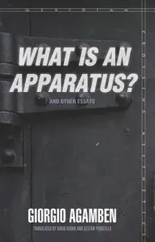 What Is an Apparatus?" and Other Essays]]stanford University Press]bc]b102]05/01/2009]phi019000]160]16.95]21.95]ip]ac]r]r]stan]]]01/01/0001]p080]stan, Paperback/Giorgio Agamben
