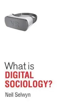 What is Digital Sociology', Paperback/Neil Selwyn