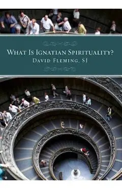 What Is Ignatian Spirituality? - David L. Fleming