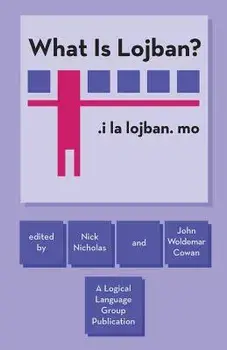 What Is Lojban?, Paperback/Nick Nicholas