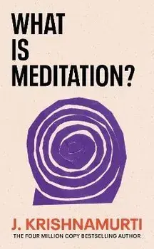 What is Meditation?, Paperback/J. Krishnamurti