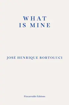What Is Mine, Paperback/Jose Henrique Bortoluci