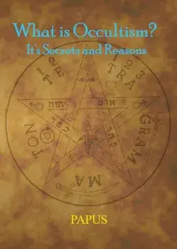 What Is Occultism?, Paperback/Papus