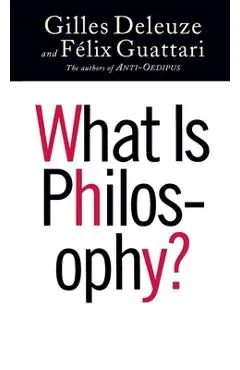What Is Philosophy? - Gilles Deleuze