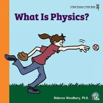 What Is Physics?, Paperback/Rebecca Woodbury