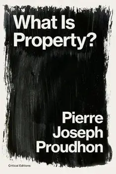 What is Property?: Property is Theft!, Paperback/Pierre-Joseph Proudhon