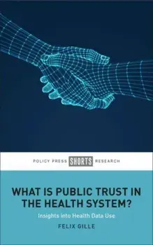 What Is Public Trust in the Health System?. Insights into Health Data Use, Hardback/Felix (University of Zurich) Gille