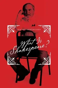 What Is Shakespeare?, Paperback/Ted Van Griethuysen