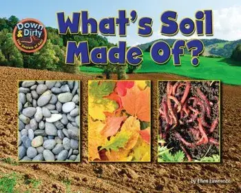What Is Soil Made Of?, Paperback/Ellen Lawrence