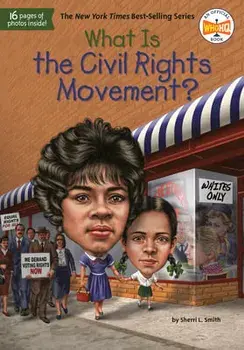 What Is the Civil Rights Movement?, Paperback/Sherri L. Smith