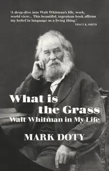 What is the Grass, Hardback/Mark Doty