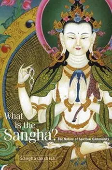 What Is the Sangha?: The Nature of Spiritual Community, Paperback/***