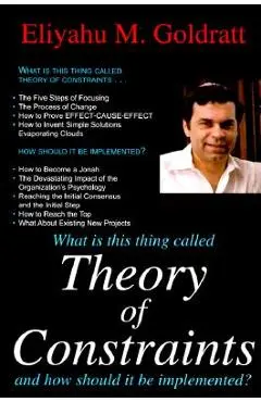 What Is This Thing Called Theory of Constraints - Eliyahu M. Goldratt