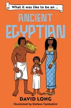 What it was like to be an Ancient Egyptian, Paperback/David Long