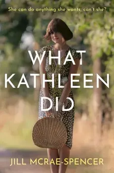 What Kathleen Did, Paperback/Jill McRae-Spencer