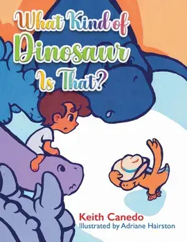 What Kind of Dinosaur Is That?, Hardback/Keith Canedo