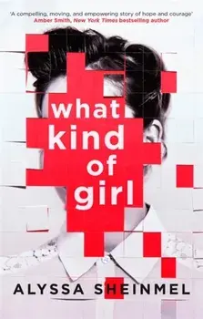 What Kind of Girl, Paperback/Alyssa Sheinmel