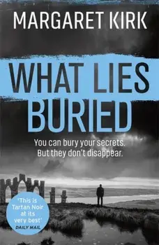 What Lies Buried, Paperback/Margaret Kirk