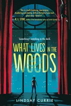 What Lives in the Woods, Paperback/Lindsay Currie