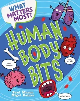 What Matters Most?: Human Body Bits, Hardback/Paul Mason
