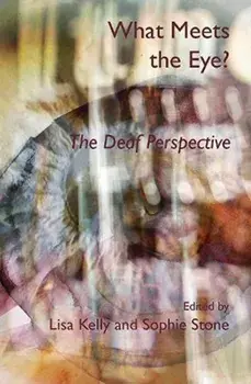 What Meets the Eye?. The Deaf Perspective, Paperback/***