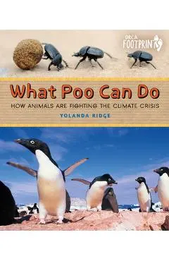 What Poo Can Do: How Animals Are Fighting the Climate Crisis - Yolanda Ridge
