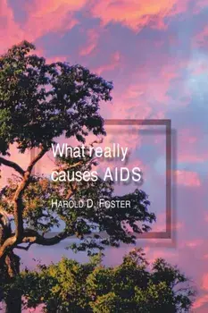 What Really Causes Aids, Paperback/Harold D. Foster