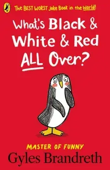 What's Black and White and Red All Over?, Paperback/Gyles Brandreth