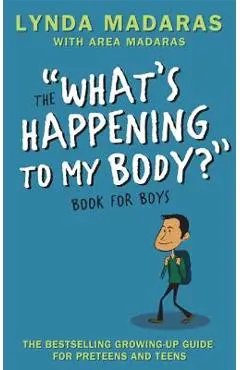 What's Happening to My Body? Book for Boys: Revised Edition - Lynda Madaras