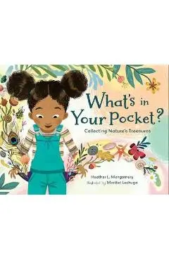 What's in Your Pocket?: Collecting Nature's Treasures - Heather L. Montgomery