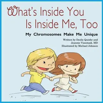 What's Inside You Is Inside Me, Too: My Chromosomes Make Me Unique, Paperback/Deslie Webb Quinby